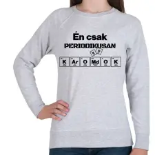 PRINTFASHION Én csak periodikusan káromkodok - Női pulóver - Sport szürke női pulóver, kardigán