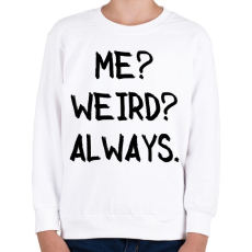 PRINTFASHION Én? Fura? Mindig. - Gyerek pulóver - Fehér