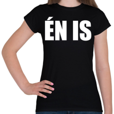 PRINTFASHION Én is - Női póló - Fekete női póló