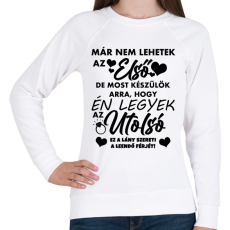 PRINTFASHION Én leszek az utolsó! - Női pulóver - Fehér