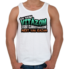 PRINTFASHION Én nem vitázom csak elmagyarázom miért van igazam - Férfi atléta - Fehér