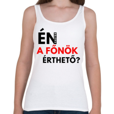 PRINTFASHION ÉN VAGYOK A FŐNÖK ÉRTHETŐ - Női atléta - Fehér női trikó