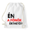 PRINTFASHION ÉN VAGYOK A FŐNÖK ÉRTHETŐ - Sportzsák, Tornazsák - Fehér