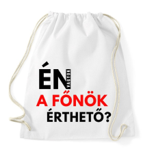 PRINTFASHION ÉN VAGYOK A FŐNÖK ÉRTHETŐ - Sportzsák, Tornazsák - Fehér tornazsák