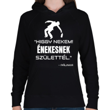 PRINTFASHION ÉNEKESNEK SZÜLETTÉL - PÁLINKA - Női kapucnis pulóver - Fekete női pulóver, kardigán