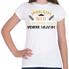 PRINTFASHION Engedd, hogy rendbe hozzam - Női póló - Fehér