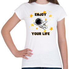 PRINTFASHION Enjoy your life - Női póló - Fehér női póló