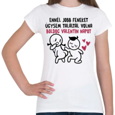 PRINTFASHION Ennél jobb feneket úgysem találtál volna - Női póló - Fehér