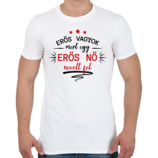 PRINTFASHION Erős nő nevelt fel - Férfi póló - Fehér