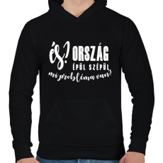 PRINTFASHION És? Ország épül szépül. Mi probléma van? - Férfi kapucnis pulóver - Fekete