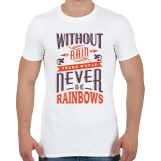 PRINTFASHION Eső nélkül nincs szivárvány - Férfi póló - Fehér