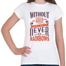 PRINTFASHION Eső nélkül nincs szivárvány - Női póló - Fehér női póló
