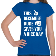 PRINTFASHION Ez a decemberi csávó szép napot kíván neked - Női póló - Királykék női póló