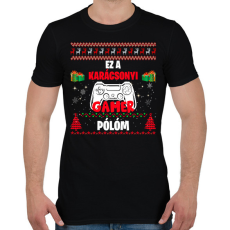 PRINTFASHION Ez a karácsonyi gamer pólóm - Férfi póló - Fekete
