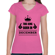 PRINTFASHION Ez a király decemberben született - Női V-nyakú póló - Rózsaszín női póló
