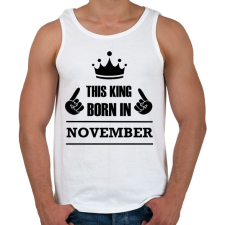 PRINTFASHION Ez a király novemberben született - Férfi atléta - Fehér atléta, trikó