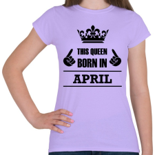 PRINTFASHION Ez a királynő áprilisban született - Női póló - Viola női póló