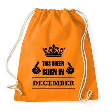 PRINTFASHION Ez a királynő decemberben született - Sportzsák, Tornazsák - Narancssárga tornazsák