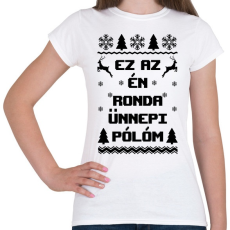 PRINTFASHION Ez az én ünnepi ronda pólóm - Női póló - Fehér