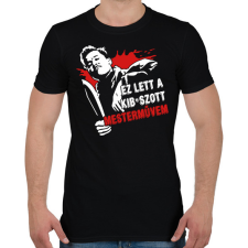 PRINTFASHION Ez lett a kib*aszott mesterművem - Férfi póló - Fekete férfi póló