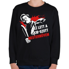 PRINTFASHION Ez lett a kib*aszott mesterművem - Gyerek pulóver - Fekete gyerek pulóver, kardigán