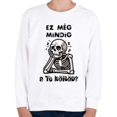 PRINTFASHION Ez még mindig a te köröd? - Gyerek pulóver - Fehér