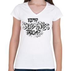 PRINTFASHION Ez mi? SETEMÉNYES tálca? - Női V-nyakú póló - Fehér