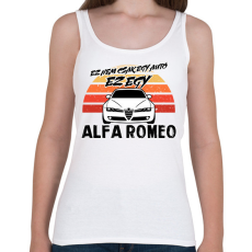 PRINTFASHION Ez nem csak egy autó ez egy ALFA ROMEO - Női atléta - Fehér