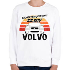 PRINTFASHION Ez nem csak egy autó ez egy VOLVO - Gyerek pulóver - Fehér