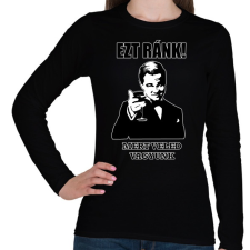 PRINTFASHION Ezt ránk! Mert veled vagyunk - Női hosszú ujjú póló - Fekete női póló