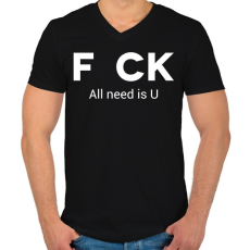 PRINTFASHION f_ck all need is U - Férfi V-nyakú póló - Fekete