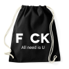 PRINTFASHION f_ck all need is U - Sportzsák, Tornazsák - Fekete