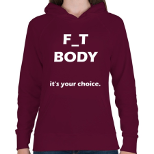 PRINTFASHION F_T BODY - a te választásod - Női kapucnis pulóver - Bordó női pulóver, kardigán