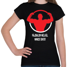 PRINTFASHION Fájdalom nélkül nincs siker - Női póló - Fekete női póló