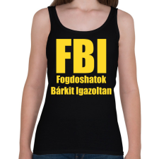 PRINTFASHION FBI - Fogdoshatok bárkit igazoltan - Női atléta - Fekete női trikó