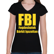 PRINTFASHION FBI - Fogdoshatok bárkit igazoltan - Női V-nyakú póló - Fekete női póló