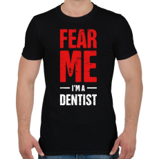 PRINTFASHION Félj tőlem, én vagyok a fogorvos - Férfi póló - Fekete