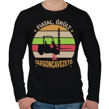 PRINTFASHION Fiatal, őrül és targoncavezető - Férfi hosszú ujjú póló - Fekete férfi póló