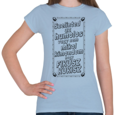 PRINTFASHION Fikusz Kukisz - Női póló - Világoskék