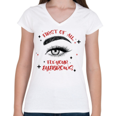 PRINTFASHION Fix your eyebrows - Női V-nyakú póló - Fehér