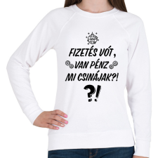 PRINTFASHION Fizetés vót, van pénz. Mi csinájak?! - Női pulóver - Fehér női pulóver, kardigán