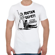 PRINTFASHION Fogtam egyet - Lánybúcsús póló - Férfi póló - Fehér