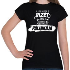 PRINTFASHION Fontos pálinka infó! - Női póló - Fekete női póló