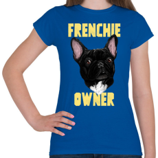 PRINTFASHION FRENCHIE OWNER 2 - Női póló - Királykék