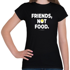 PRINTFASHION Friends, not food. - Vegán aktivista grafika #8 - Női póló - Fekete női póló