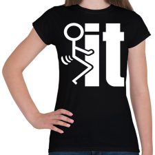PRINTFASHION FUCK IT  - Női póló - Fekete női póló