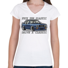 PRINTFASHION Fuck The Plastic Drive A Classic - Női V-nyakú póló - Fehér női póló