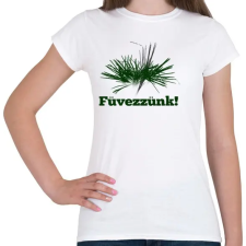 PRINTFASHION füvezzünk - Női póló - Fehér női póló