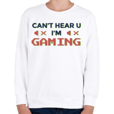 PRINTFASHION Gaming - I cant hear you - Gyerek pulóver - Fehér