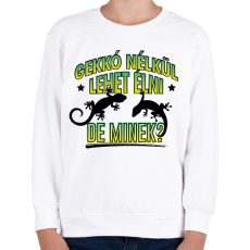 PRINTFASHION Gekkó nélkül élni - Gyerek pulóver - Fehér